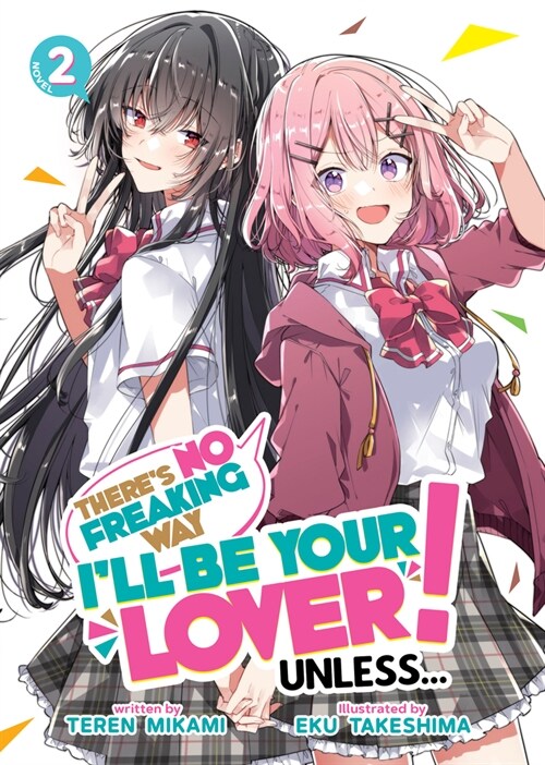 Theres No Freaking Way Ill Be Your Lover! Unless... (Light Novel) Vol. 2 (Paperback)