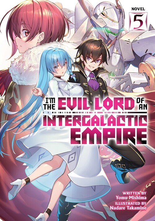 Im the Evil Lord of an Intergalactic Empire! (Light Novel) Vol. 5 (Paperback)