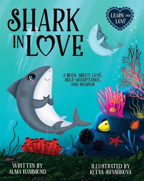 Shark in Love: A book about love, self-acceptance, and sharks (Paperback)