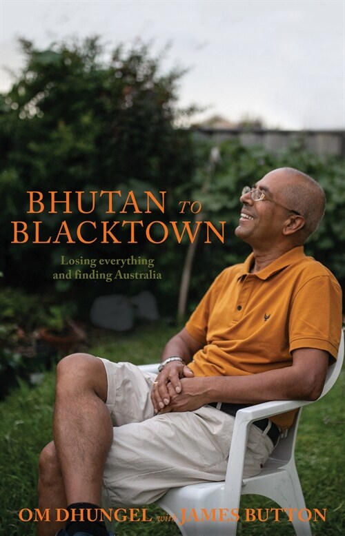 Bhutan to Blacktown: Losing Everything and Finding Australia (Paperback)