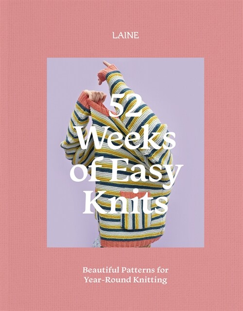 52 Weeks of Easy Knits: Beautiful Patterns for Year-Round Knitting (Paperback)