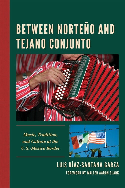 Between Norte? and Tejano Conjunto: Music, Tradition, and Culture at the U.S.-Mexico Border (Paperback)