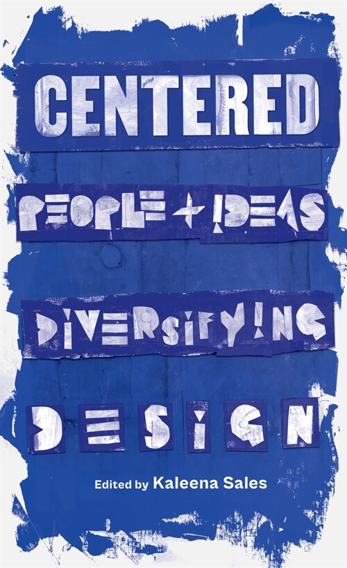 Centered: People and Ideas Diversifying Design (Paperback)