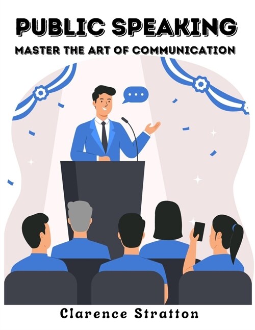 Public Speaking: Master the Art of Communication (Paperback)