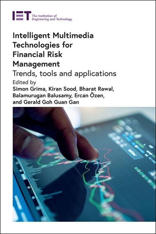 Intelligent Multimedia Technologies for Financial Risk Management : Trends, tools and applications (Hardcover)