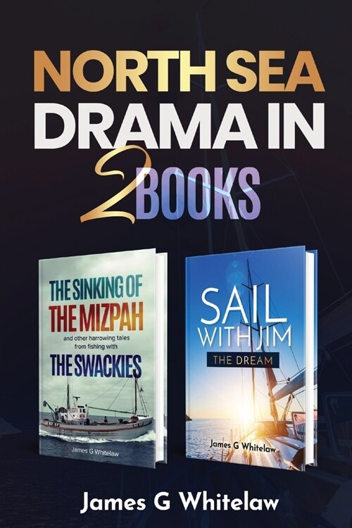 North Sea Drama in 2 Books: The sinking of the Mizpah and Sail with Jim (Paperback)