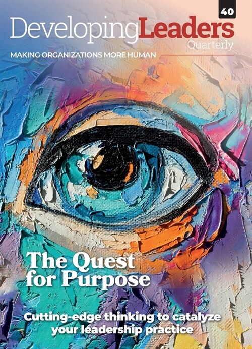 Developing Leaders Quarterly: Quest for Purpose - DLQ40 (Paperback)