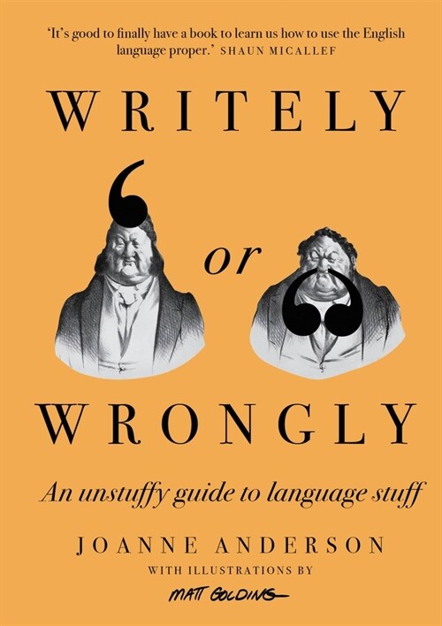 Writely or Wrongly : An unstuffy guide to language stuff (Hardcover)