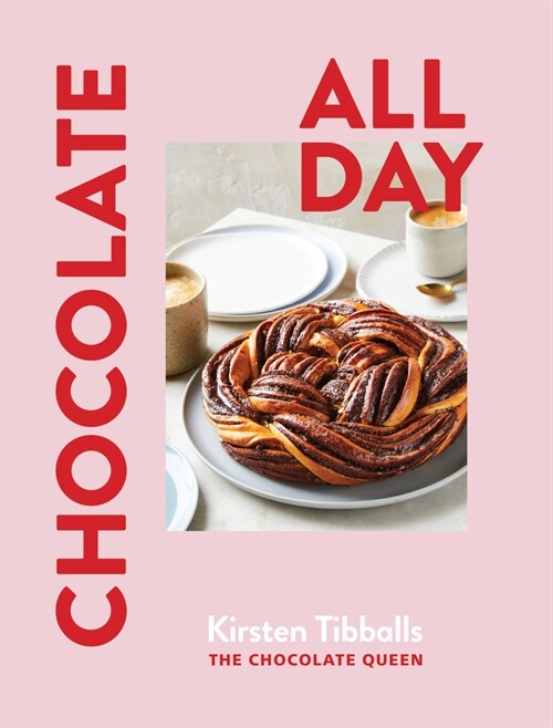 Chocolate All Day : Recipes for indulgence - morning, noon and night (Hardcover)