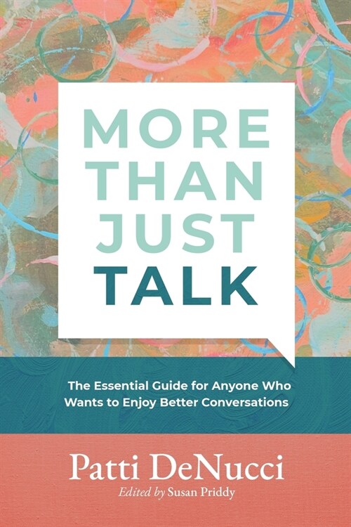 More Than Just Talk: The Essential Guide for Anyone Who Wants to Enjoy Better Conversations (Paperback)