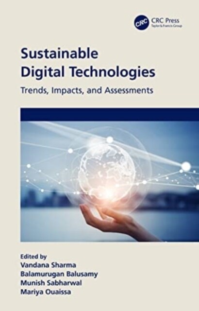 Sustainable Digital Technologies : Trends, Impacts, and Assessments (Hardcover)