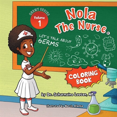 Nola The Nurse: Lets Talk About Germs Vol 1 Coloring Book (Paperback, The Germy Serie)