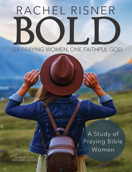 Bold: Six Praying Women, One Faithful God (Paperback)