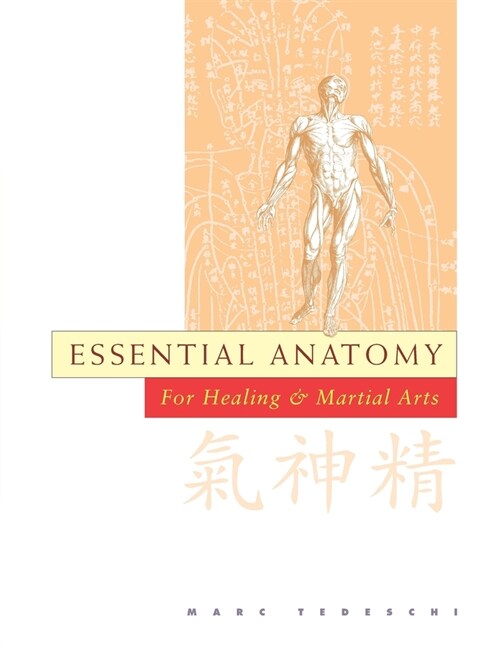 Essential Anatomy: For Healing and Martial Arts (Paperback)