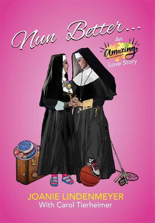 Nun Better: An Amazing Love Story (Hardcover)