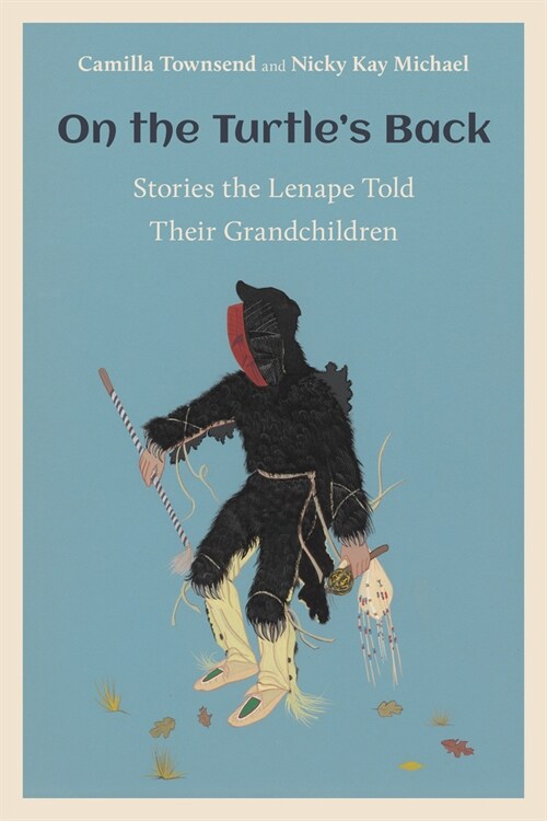 On the Turtles Back: Stories the Lenape Told Their Grandchildren (Paperback)