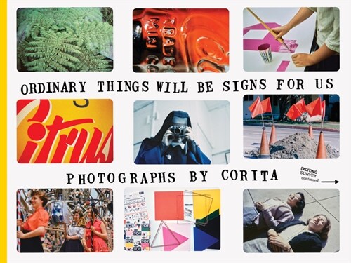 Corita Kent: Ordinary Things Will Be Signs for Us (Paperback)