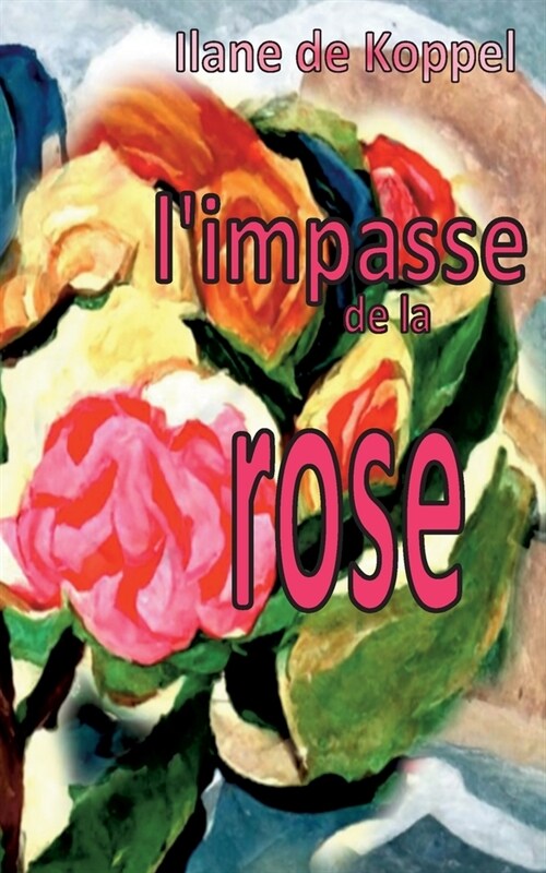 Limpasse de la rose (Paperback)