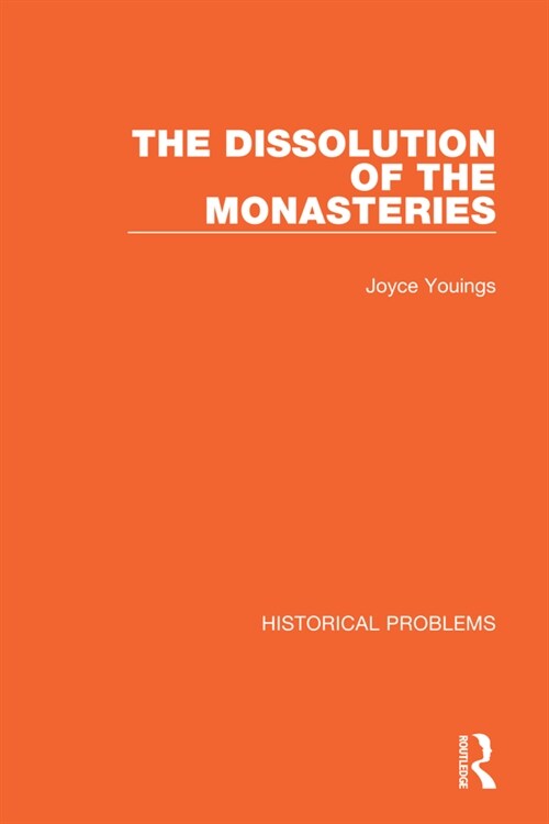 The Dissolution of the Monasteries (Paperback)