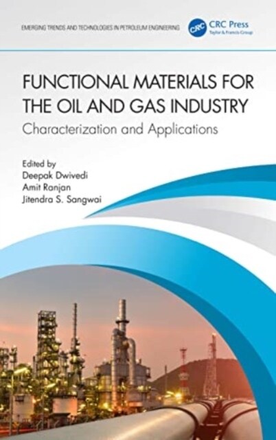 Functional Materials for the Oil and Gas Industry : Characterization and Applications (Hardcover)