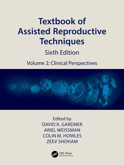 Textbook of Assisted Reproductive Techniques : Volume 2: Clinical Perspectives (Hardcover, 6 ed)