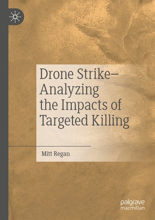 Drone Strike-Analyzing the Impacts of Targeted Killing (Paperback, 2022)