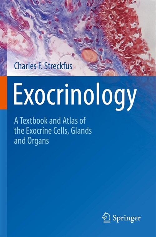 Exocrinology: A Textbook and Atlas of the Exocrine Cells, Glands and Organs (Paperback, 2022)