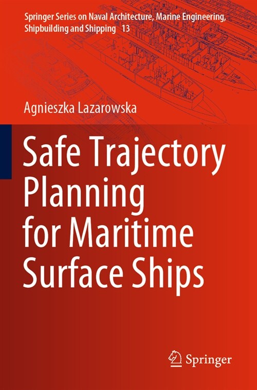 Safe Trajectory Planning for Maritime Surface Ships (Paperback, 2022)