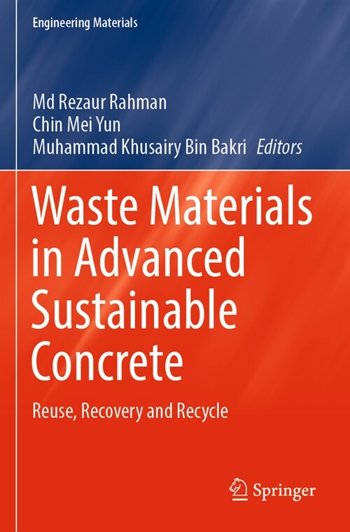 Waste Materials in Advanced Sustainable Concrete: Reuse, Recovery and Recycle (Paperback, 2022)