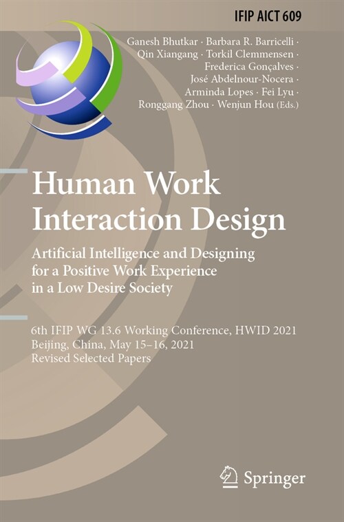 Human Work Interaction Design. Artificial Intelligence and Designing for a Positive Work Experience in a Low Desire Society: 6th Ifip Wg 13.6 Working (Paperback, 2022)