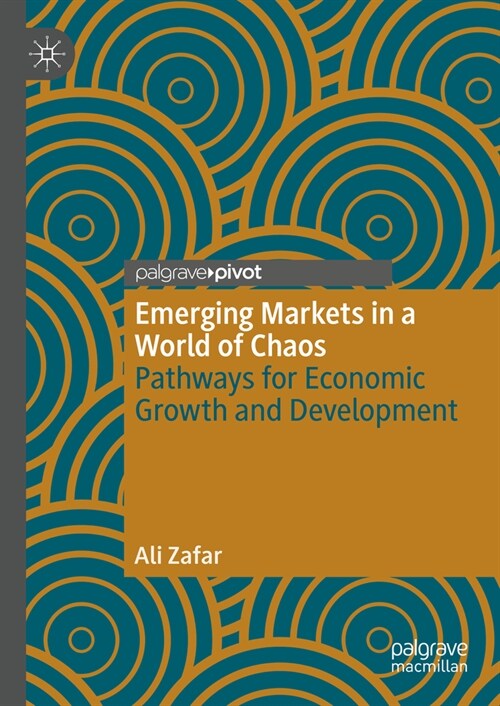 Emerging Markets in a World of Chaos: Pathways for Economic Growth and Development (Hardcover, 2023)