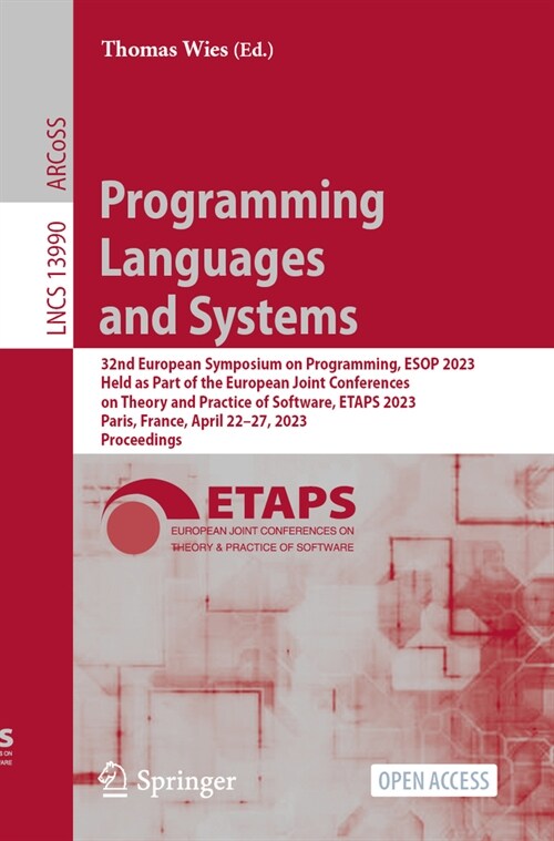 Programming Languages and Systems: 32nd European Symposium on Programming, ESOP 2023, Held as Part of the European Joint Conferences on Theory and Pra (Paperback, 2023)