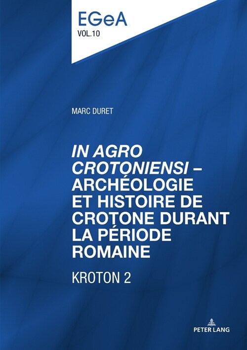 첟n Agro Crotoniensi?- Arch?logie Et Histoire de Crotone Durant La P?iode Romaine (3?e Si?le Av. J.-C. - 6?e Si?le Apr. J.-C.) - Kroton 2 (Hardcover)