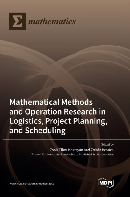 Mathematical Methods and Operation Research in Logistics, Project Planning, and Scheduling (Hardcover)