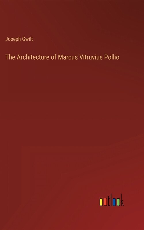 The Architecture of Marcus Vitruvius Pollio (Hardcover)