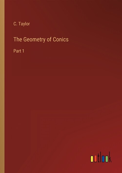 The Geometry of Conics: Part 1 (Paperback)