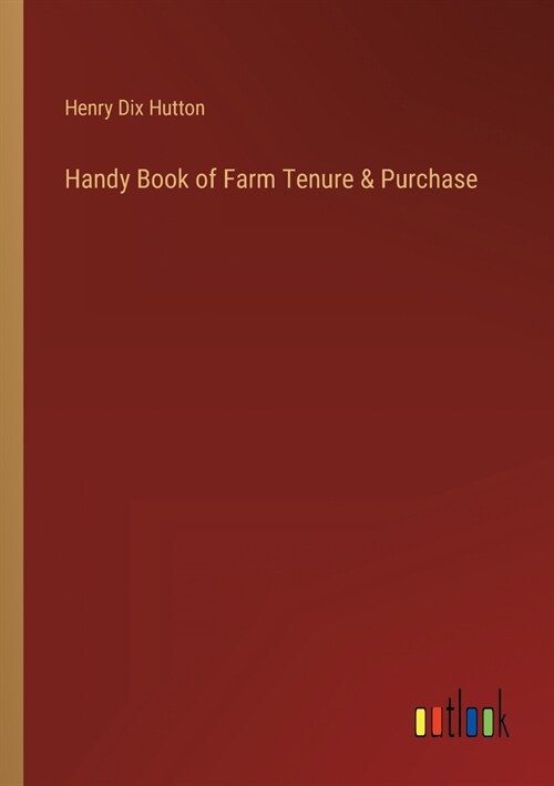 Handy Book of Farm Tenure & Purchase (Paperback)