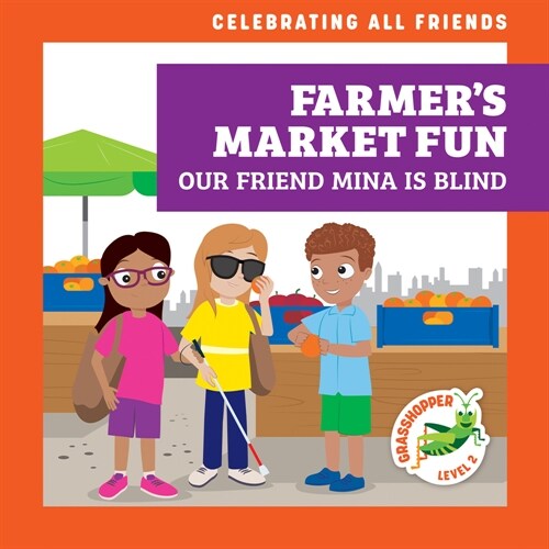 Farmers Market Fun: Our Friend Mina Is Blind (Library Binding)