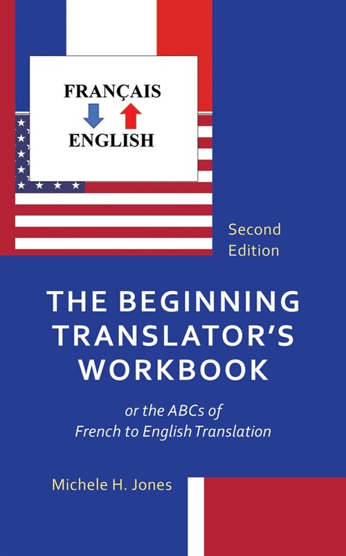 The Beginning Translators Workbook: or the ABCs of French to English Translation (Hardcover, 2)
