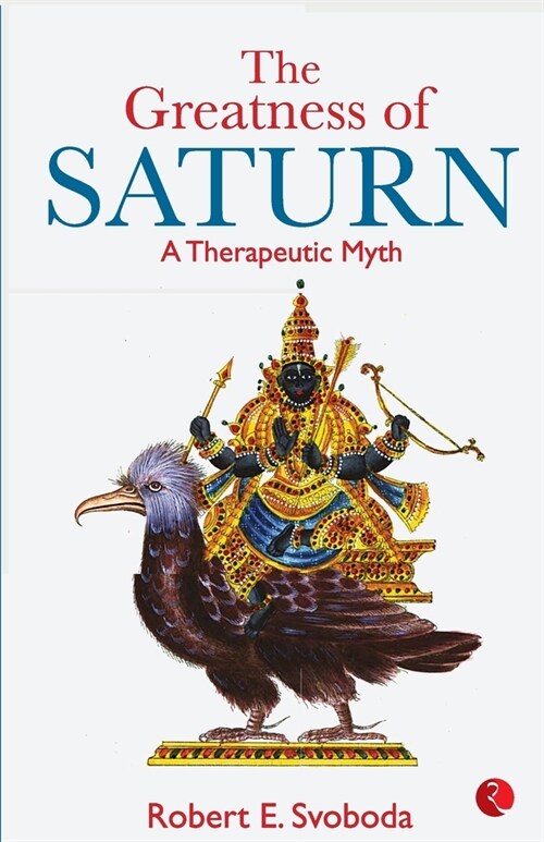 The Greatness Of Saturn: A Therapeutic Myth (Paperback)
