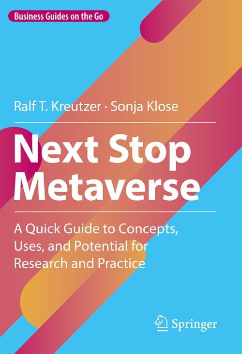 Next Stop Metaverse: A Quick Guide to Concepts, Uses, and Potential for Research and Practice (Hardcover, 2023)