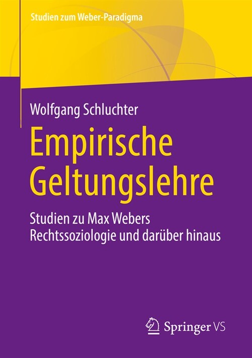 Empirische Geltungslehre: Studien Zu Max Webers Rechtssoziologie Und Dar?er Hinaus (Paperback, 1. Aufl. 2023)