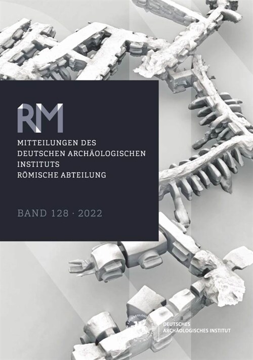 Mitteilungen Des Deutschen Archaologischen Instituts, Romische Abteilung: Band 128, 2022 (Hardcover)