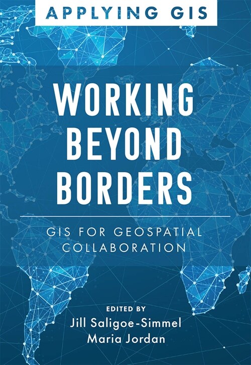 Working Beyond Borders: GIS for Geospatial Collaboration (Paperback)