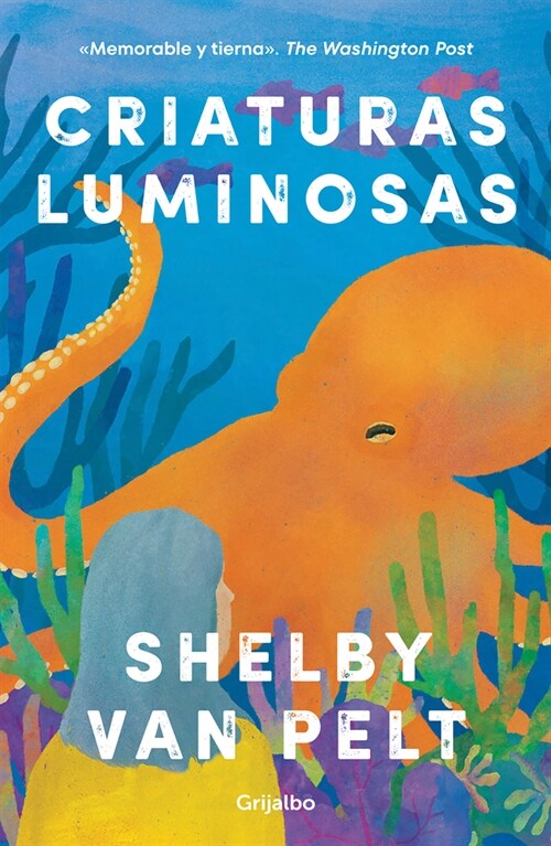 Criaturas Luminosas / Remarkably Bright Creatures (Paperback)