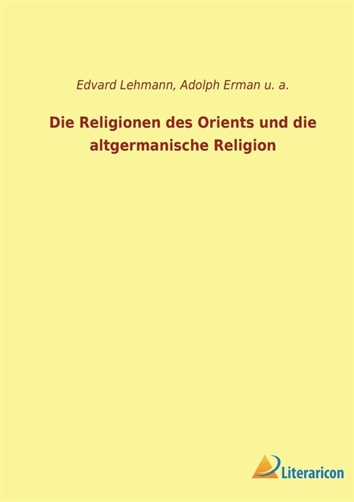 Die Religionen des Orients und die altgermanische Religion (Paperback)