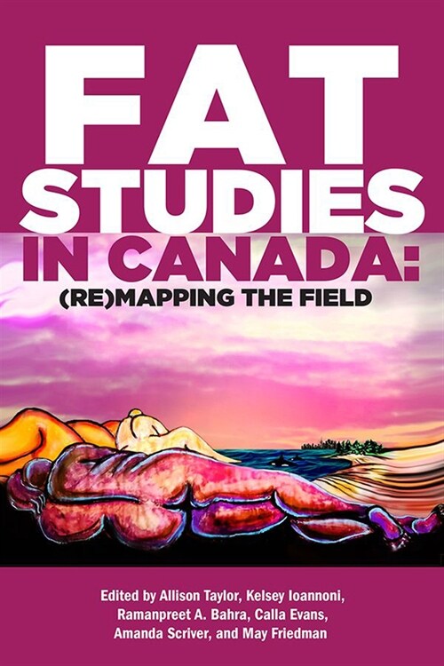 Fat Studies in Canada: (Re)Mapping the Field (Paperback)