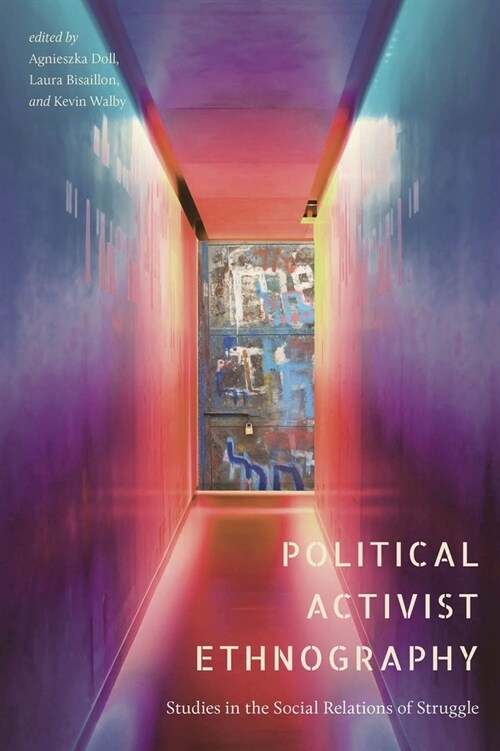 Political Activist Ethnography: Studies in the Social Relations of Struggle (Paperback)