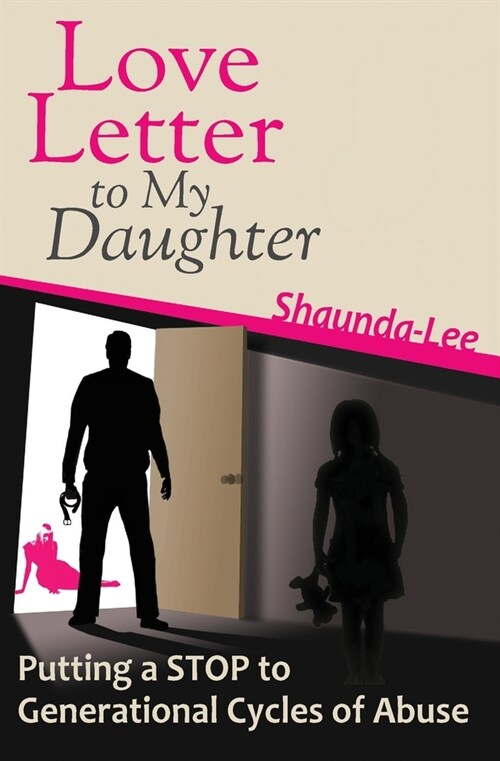 Love Letter to My Daughter: Putting a STOP to Generational Cycles of Abuse (Paperback, 2, Expanded)