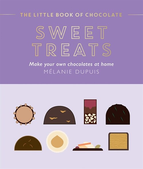 The Little Book of Chocolate: Sweet Treats : Make Your Own Chocolates at Home (Hardcover)